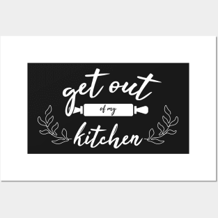 GET OUT OF MY KITCHEN! Posters and Art